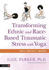 Transforming Ethnic and Race-Based Traumatic Stress with Yoga