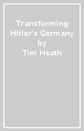 Transforming Hitler s Germany