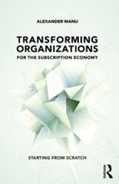 Transforming Organizations for the Subscription Economy