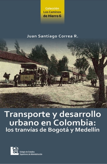 Transporte y desarrollo urbano en Colombia - Juan Santiago Correa