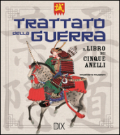 Trattato della guerra. Il libro dei cinque anelli