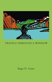 Travels Through a Window