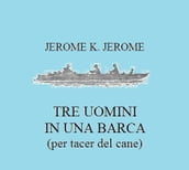 Tre uomini in barca (per tacer del cane)