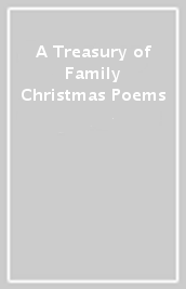 A Treasury of Family Christmas Poems