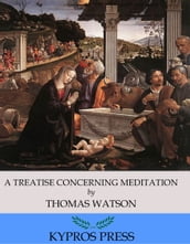 A Treatise Concerning Meditation