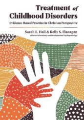 Treatment of Childhood Disorders ¿ Evidence¿Based Practice in Christian Perspective