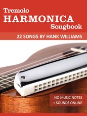Tremolo Harmonica Songbook - 22 Songs by Hank Williams