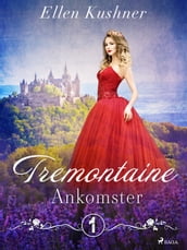 Tremontaine 1: Ankomster