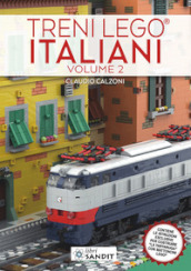 Treni Lego® italiani. Ediz. illustrata. 2: Contiene le istruzioni esclusive per costruire «La Tartaruga» con mattoncini Lego®