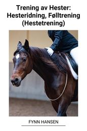 Trening av Hester: Hesteridning, Følltrening (Hestetrening)