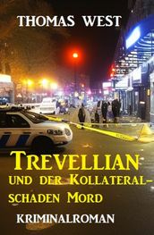 Trevellian und der Kollateralschaden Mord: Kriminalroman