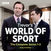 Trevor s World of Sport: The Complete Series 1-3