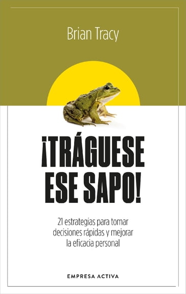 ¡Tráguese ese sapo! Ed. Revisada - Brian TRACY