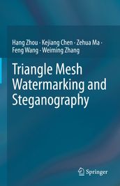 Triangle Mesh Watermarking and Steganography