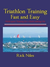 Triathlon Training Fast and Easy