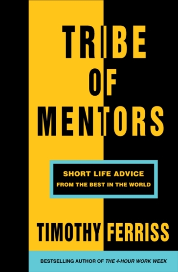 Tribe of Mentors - Timothy Ferriss