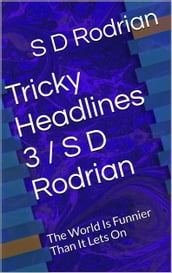 Tricky Headlines 3 / S D Rodrian