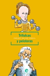 Trifulcas y peloteras