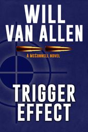 Trigger Effect (A McConnell Novel, Book 2)