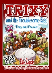 Trixy and the Troublesome Egg
