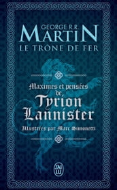 Le Trône de Fer. Maximes et pensées de Tyrion Lannister