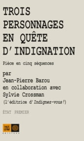 Trois personnages en quête d indignation