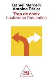 Trop de choix bouleverse l éducation