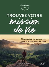 Trouvez votre mission de vie - Ateliers du mieux-vivre - Connectez-vous à votre âme et découvrez le