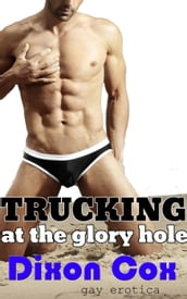 Trucking At The Glory Hole
