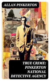 True Crime: Pinkerton National Detective Agency