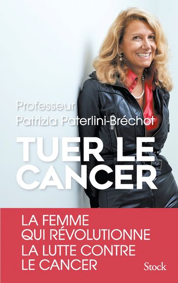 Tuer le cancer - Patrizia Paterlini Bréchot