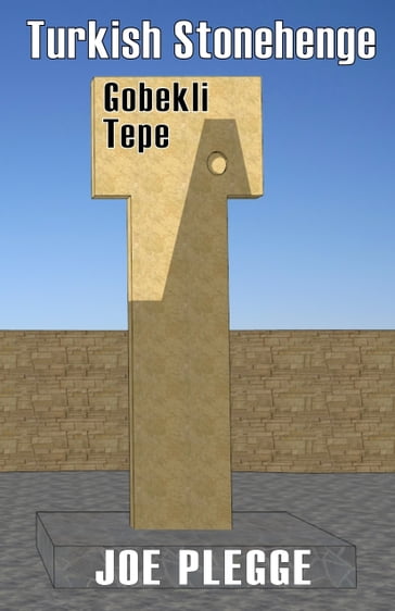 Turkish Stonehenge: Gobekli Tepe - Joe Plegge