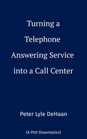 Turning a Telephone Answering Service into a Call Center