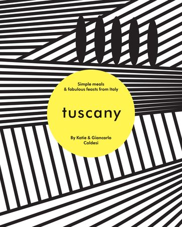 Tuscany - Katie Caldesi - Giancarlo Caldesi