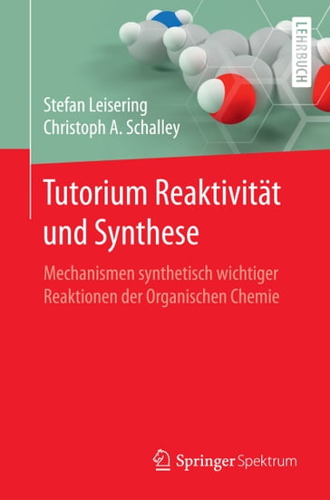 Tutorium Reaktivität und Synthese - Christoph A Schalley - Stefan Leisering
