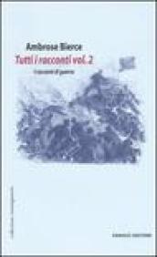 Tutti i racconti. 2: I racconti di guerra