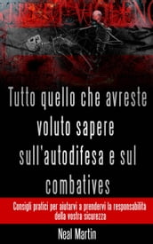 Tutto Quello Che Avreste Voluto Sapere Sull autodifesa E Sul Combatives