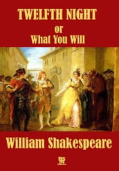 Twelfth Night or What You Will - Illustrated