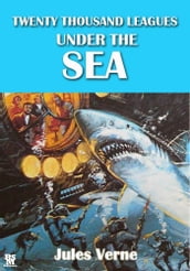 Twenty Thousand Leagues Under the Sea (Illustrated Edition)