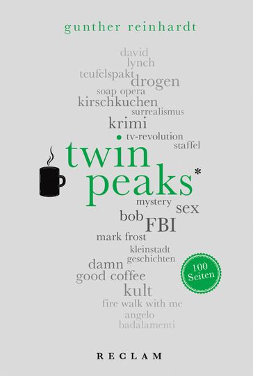Twin Peaks. 100 Seiten - Gunther Reinhardt