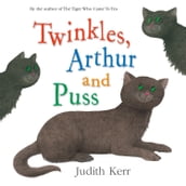 Twinkles, Arthur and Puss: The classic illustrated children s book from the author of The Tiger Who Came To Tea