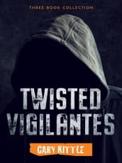 Twisted Vigilantes