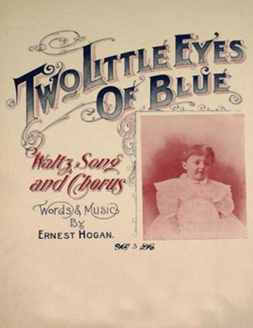 Two Little Eyes of Blue - Waltz, Song and Chorus - Sheet Music for Voice and Piano - Ernest Hogan