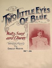 Two Little Eyes of Blue - Waltz, Song and Chorus - Sheet Music for Voice and Piano