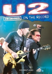 U2 - Uncensored On the Record
