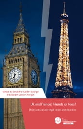 UK and France: Friends or Foes? (Trans) cultural and legal unions and disunions