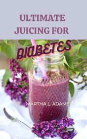 ULTIMATE JUICING FOR DIABETES BOOK