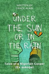 UNDER THE SUN OR IN THE RAIN