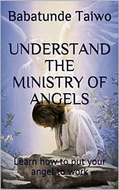 UNDERSTAND THE MINISTRY OF ANGELS