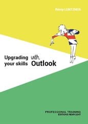 UPGRADING YOUR SKILLS WITH OUTLOOK